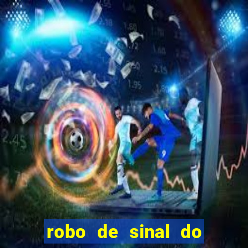 robo de sinal do fortune tiger
